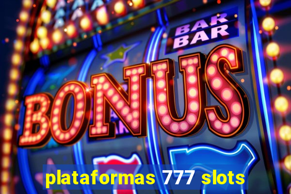 plataformas 777 slots